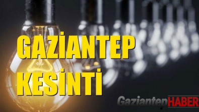 Gaziantep Elektrik Kesintisi 25 Kasım Çarşamba