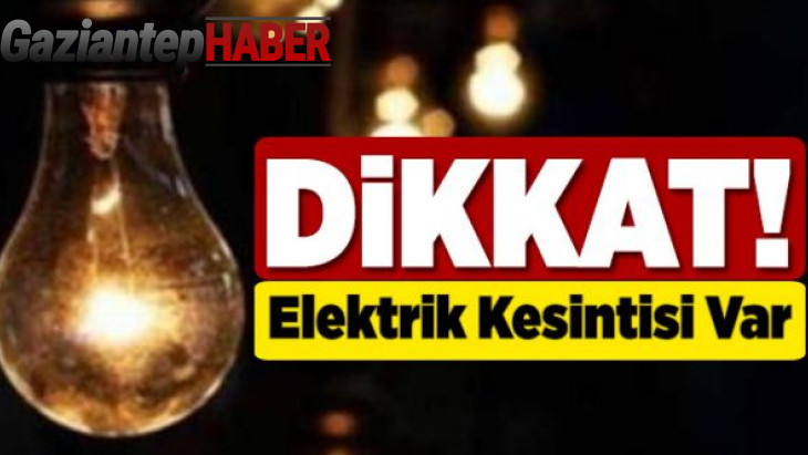 Gaziantep'te 29 Mart'ta elektrik kesintisi olacak yerler