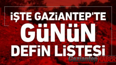 Gaziantep'te günün defin listesi 28.09.2021