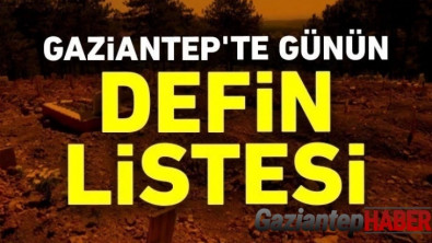 Gaziantep'te günün defin listesi- 10 Ocak 2022
