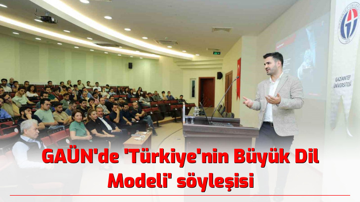 GAÜN'de 'Türkiye'nin Büyük Dil Modeli' söyleşisi