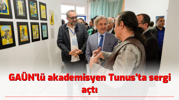 GAÜN'lü akademisyen Tunus'ta sergi açtı