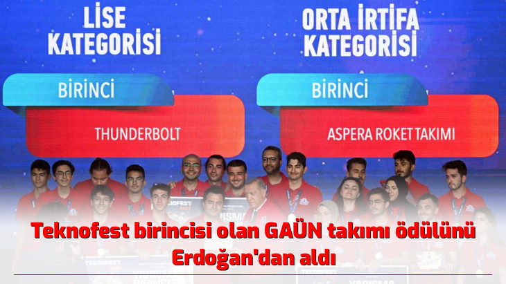 Teknofest birincisi olan GAÜN takımı ödülünü Erdoğan'dan aldı